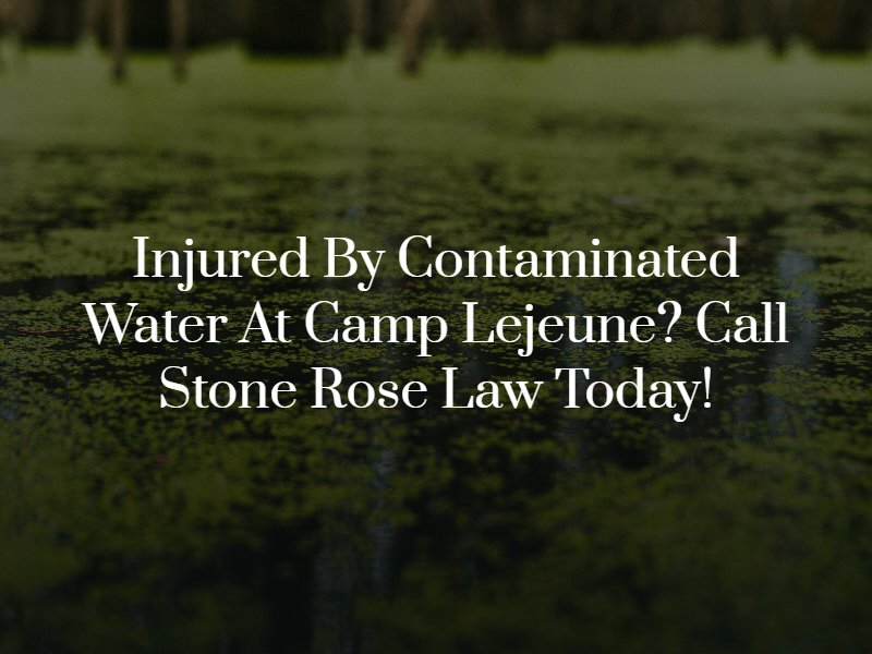 Camp Lejeune Water Contamination Attorney